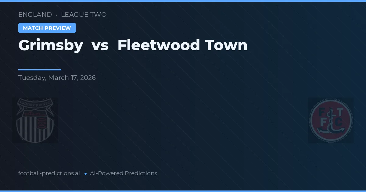 Grimsby vs Fleetwood Town — prognóstico e prévia do jogo