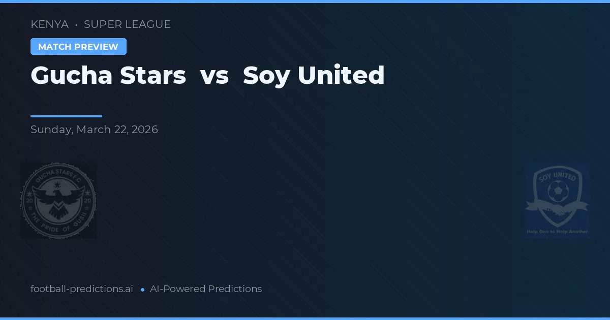 Gucha Stars vs Soy United — prognóstico e prévia do jogo