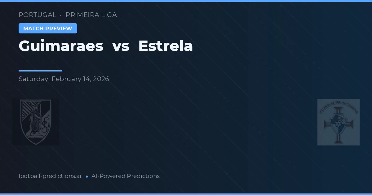 Guimarães vs Estrela — prognóstico e prévia do jogo