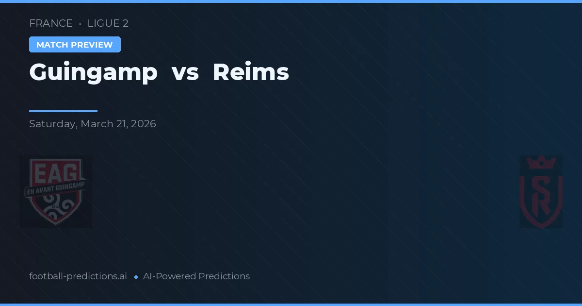 Guingamp vs Reims — prognóstico e prévia do jogo