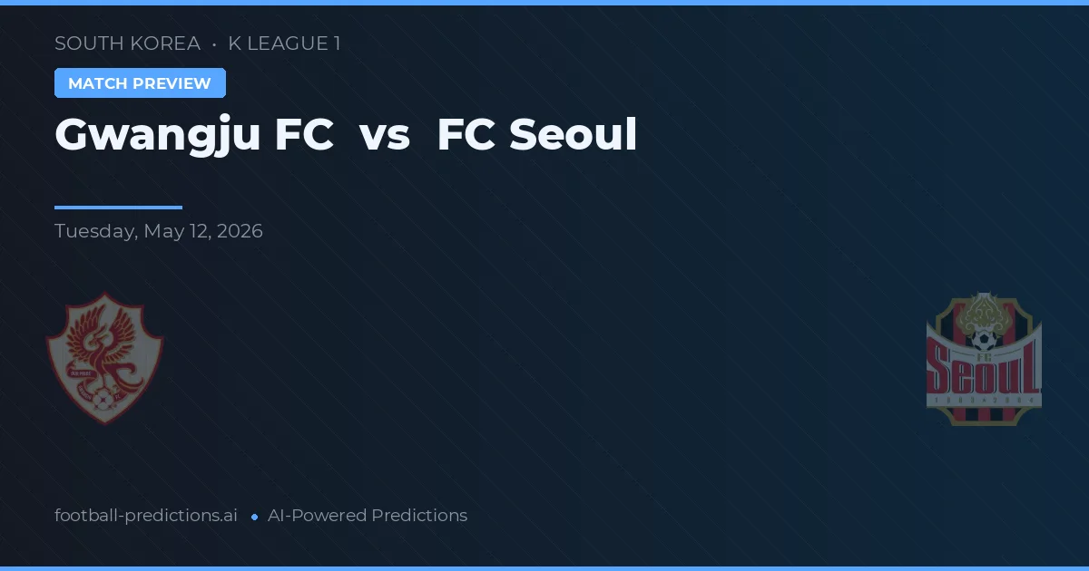 Gwangju FC vs FC Seoul — prognóstico e prévia do jogo