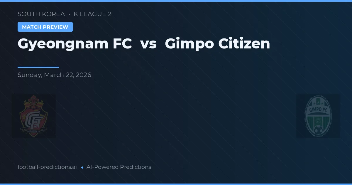 Gyeongnam vs Gimpo Citizen — prognóstico e prévia do jogo