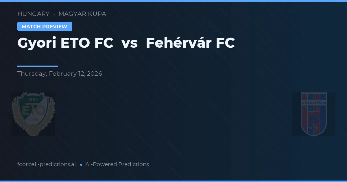 Győri ETO FC vs Fehérvár FC — prognóstico e prévia do jogo
