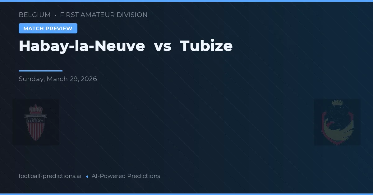 Habay-la-Neuve vs Tubize — prognóstico e prévia do jogo