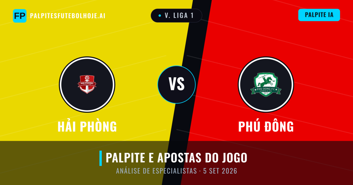 Hải Phòng vs Phú Đông — prognóstico e prévia do jogo