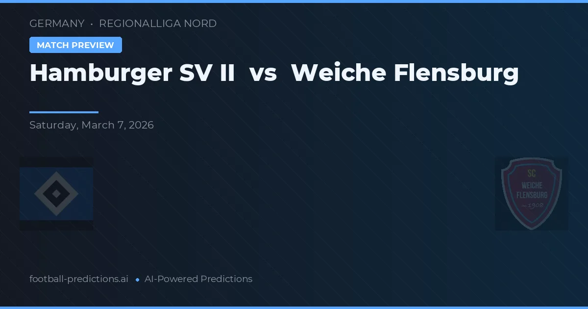 Hamburger SV II vs Weiche Flensburg — prognóstico e prévia do jogo