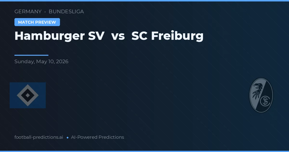 Hamburgo SV vs SC Freiburg — prognóstico e prévia do jogo