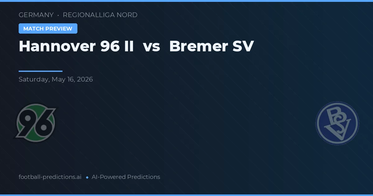 Hannover 96 II vs Bremer SV — prognóstico e prévia do jogo