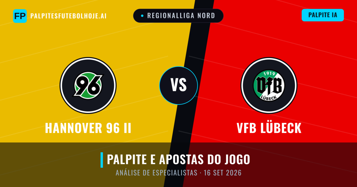 Hannover 96 II vs VfB Lübeck — prognóstico e prévia do jogo