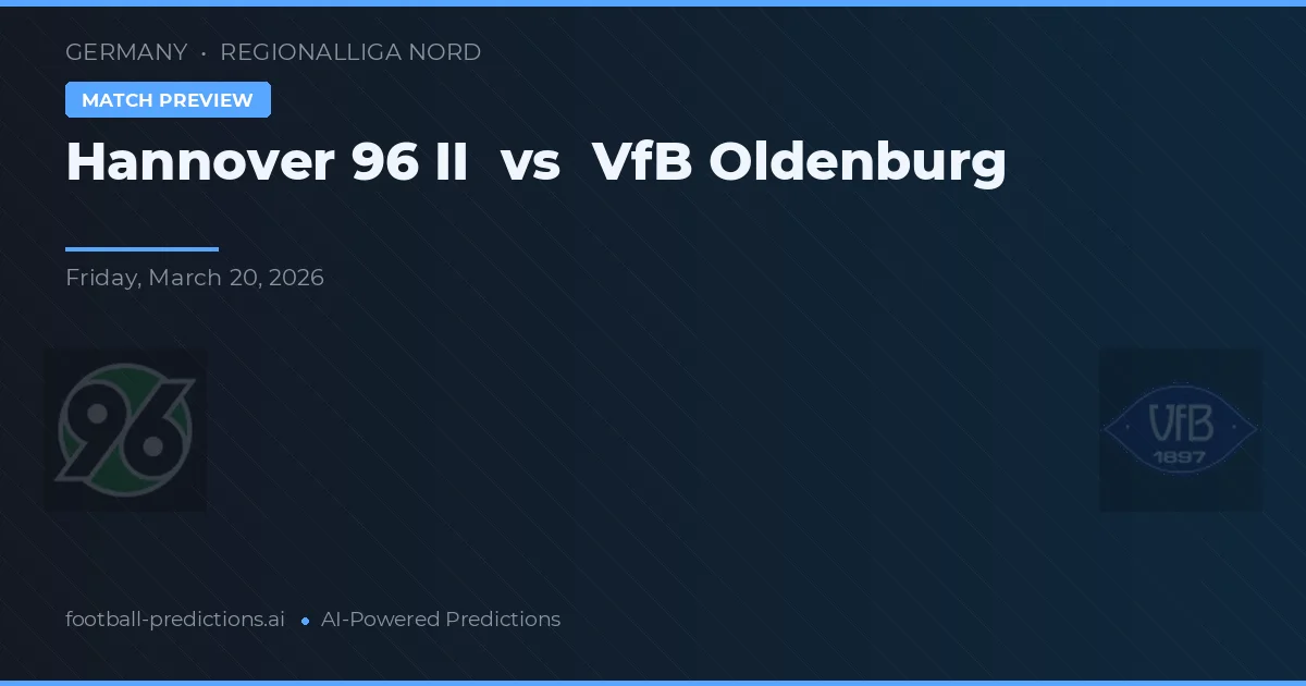 Hannover 96 II vs VfB Oldenburg — prognóstico e prévia do jogo