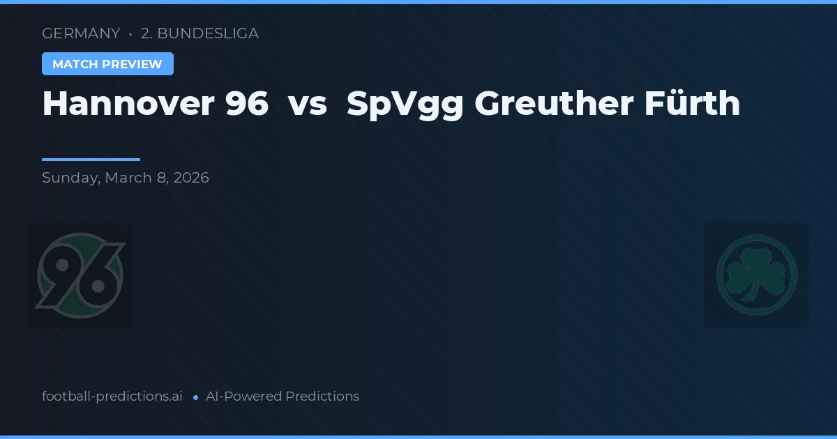 Hannover 96 vs SpVgg Greuther Fürth — prognóstico e prévia do jogo