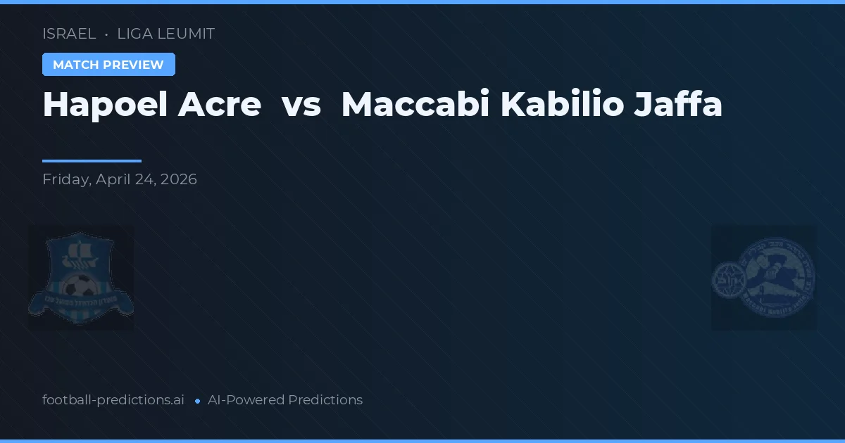 Maccabi Kabilio Jaffa vs Hapoel Acre — prognóstico e prévia do jogo