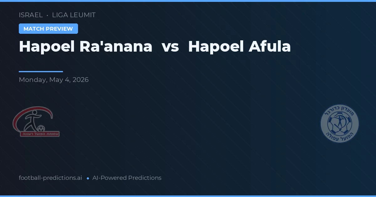 Hapoel Raanana vs Hapoel Afula — prognóstico e prévia do jogo
