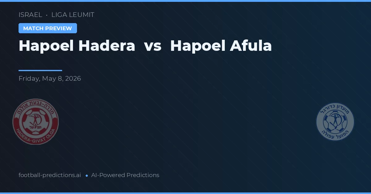Hapoel Hadera vs Hapoel Afula — prognóstico e prévia do jogo