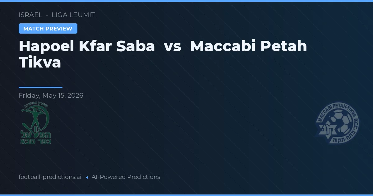 Hapoel Kfar Saba vs Maccabi Petah Tikva — prognóstico e prévia do jogo