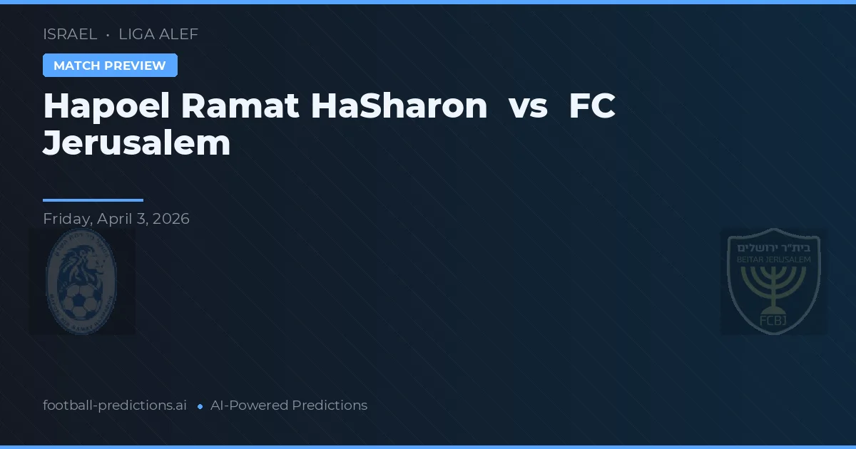 Hapoel Ramat HaSharon vs FC Jerusalém — prognóstico e prévia do jogo