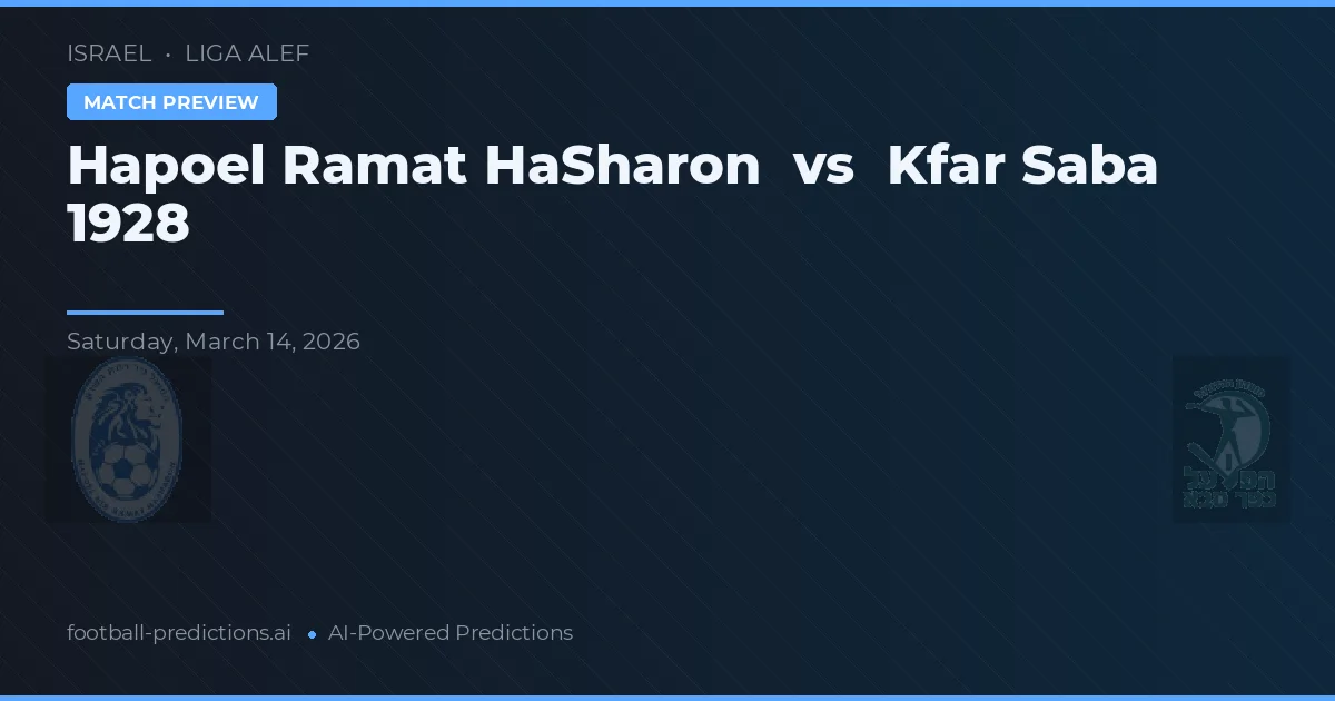 Hapoel Ramat HaSharon vs Kfar Saba 1928 — prognóstico e prévia do jogo