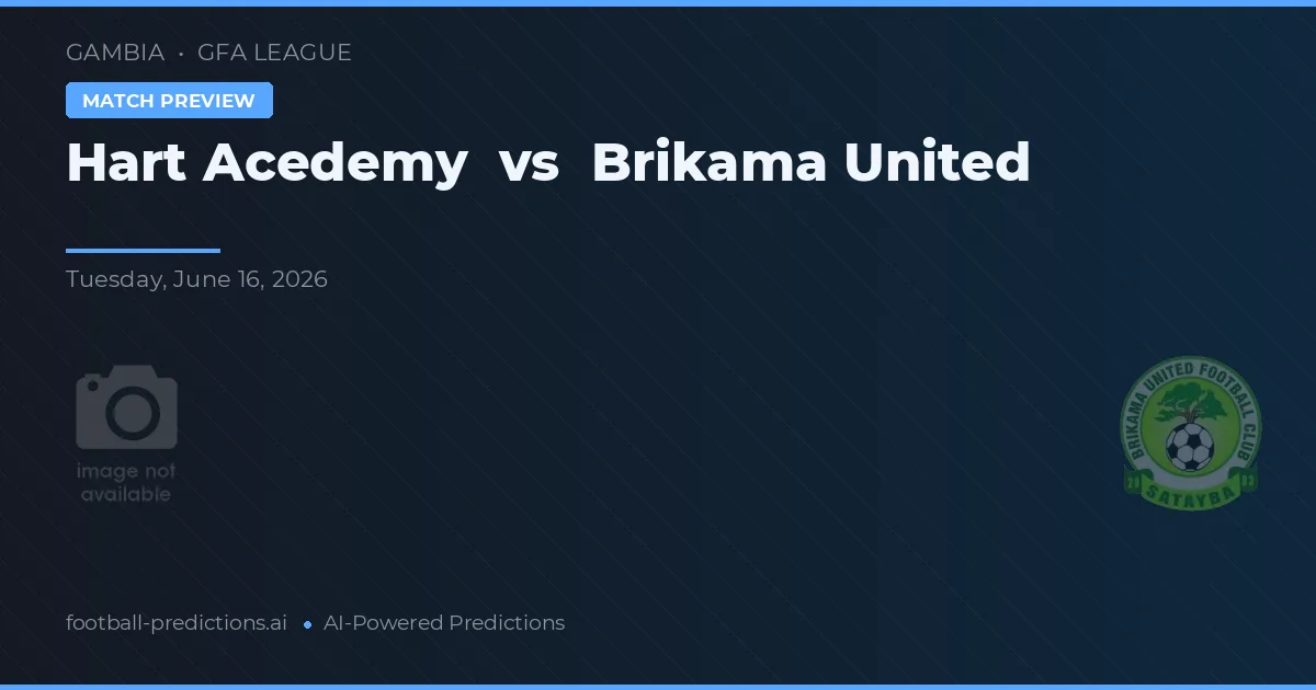 Hart Academy vs Brikama United — prognóstico e prévia do jogo