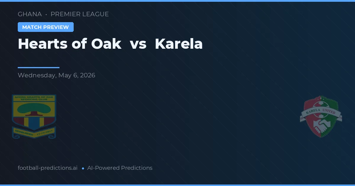 Hearts of Oak vs Karela — prognóstico e prévia do jogo