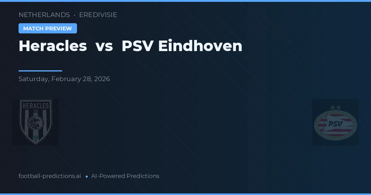 Heracles Almelo vs PSV Eindhoven — prognóstico e prévia do jogo