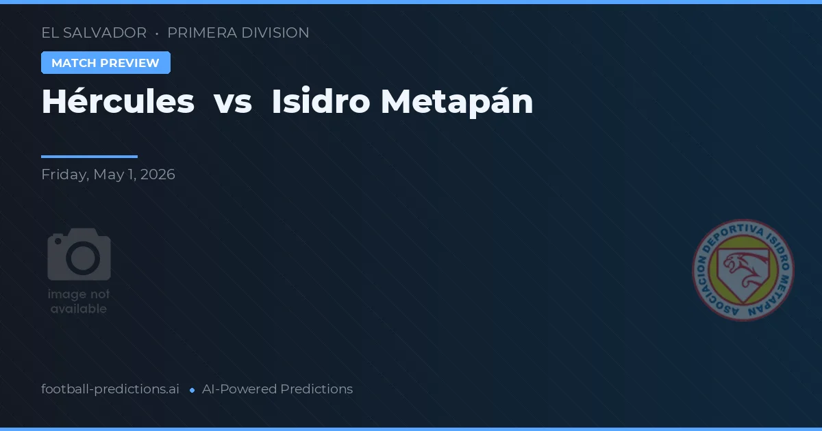 Hércules vs Isidro Metapán — prognóstico e prévia do jogo