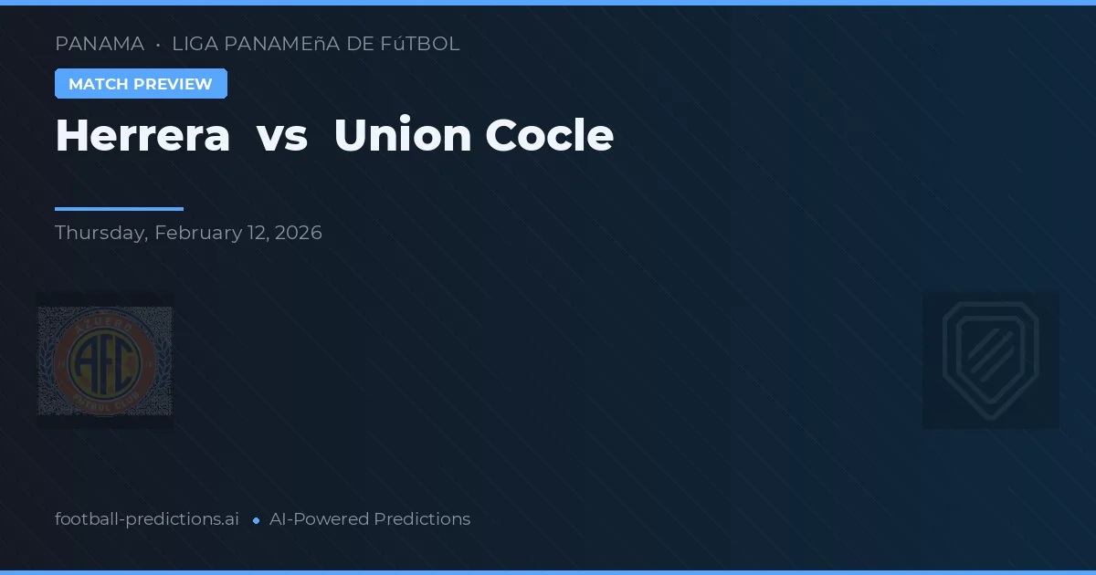 Herrera vs União Coclé — prognóstico e prévia do jogo