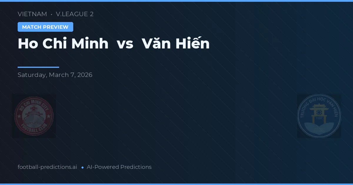 Hồ Chí Minh vs Văn Hiến — prognóstico e prévia do jogo