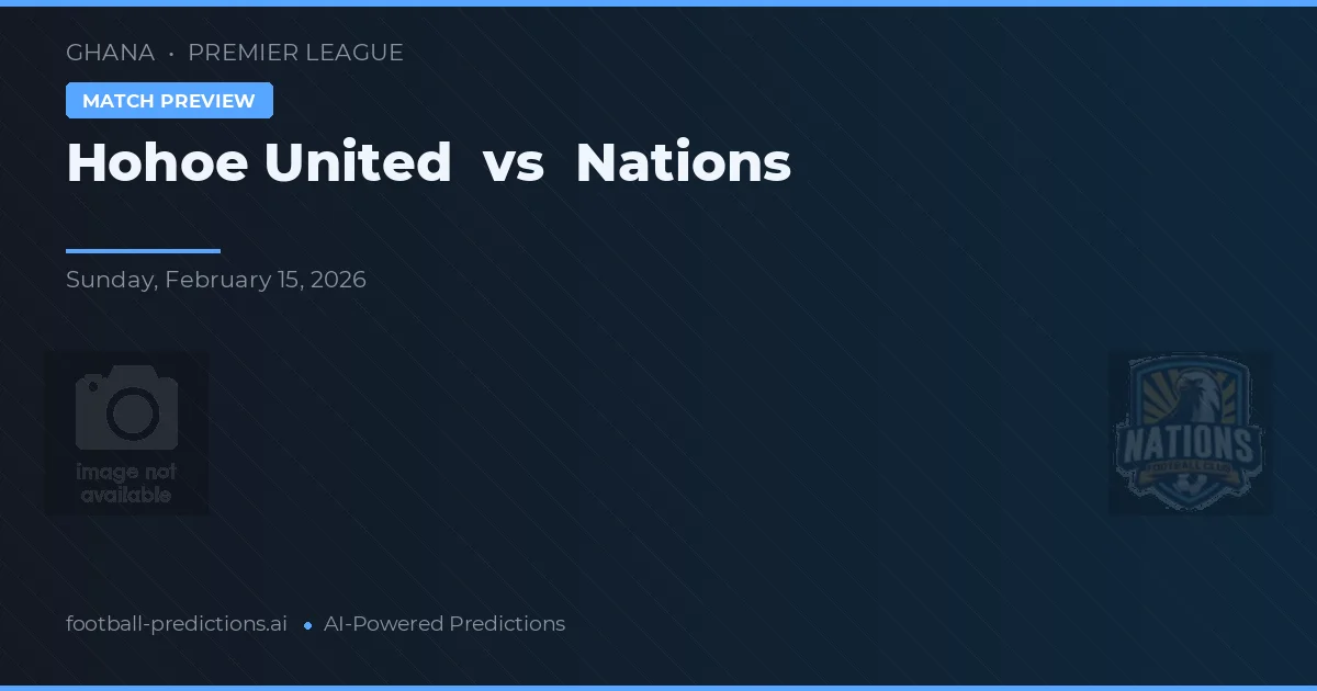 Hohoe United vs Nations — prognóstico e prévia do jogo