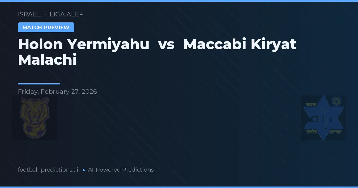 Holon Yermiyahu vs Maccabi Kiryat Malachi — prognóstico e prévia do jogo