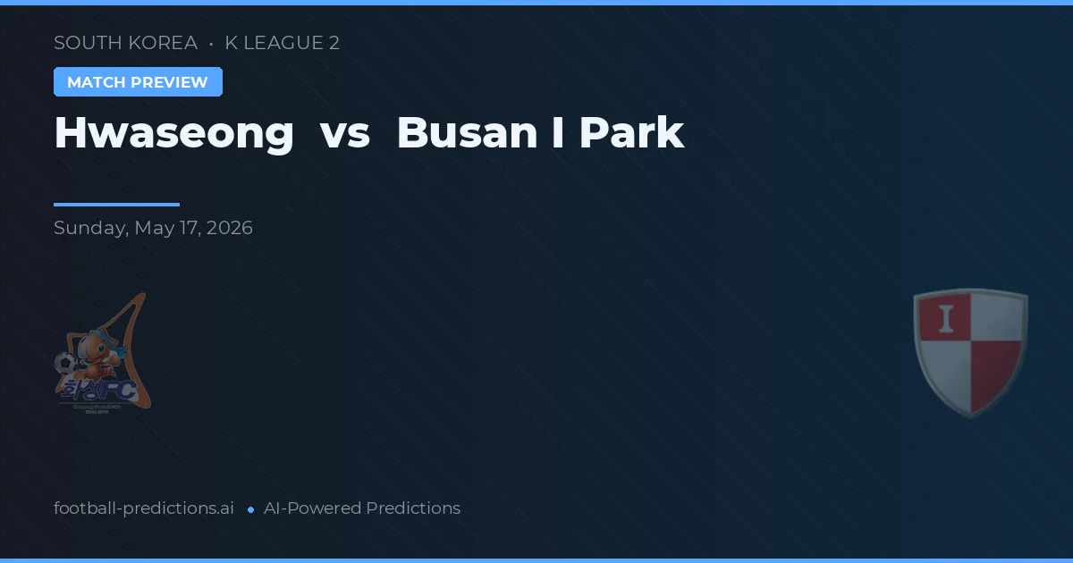 Hwaseong vs Busan I Park — prognóstico e prévia do jogo