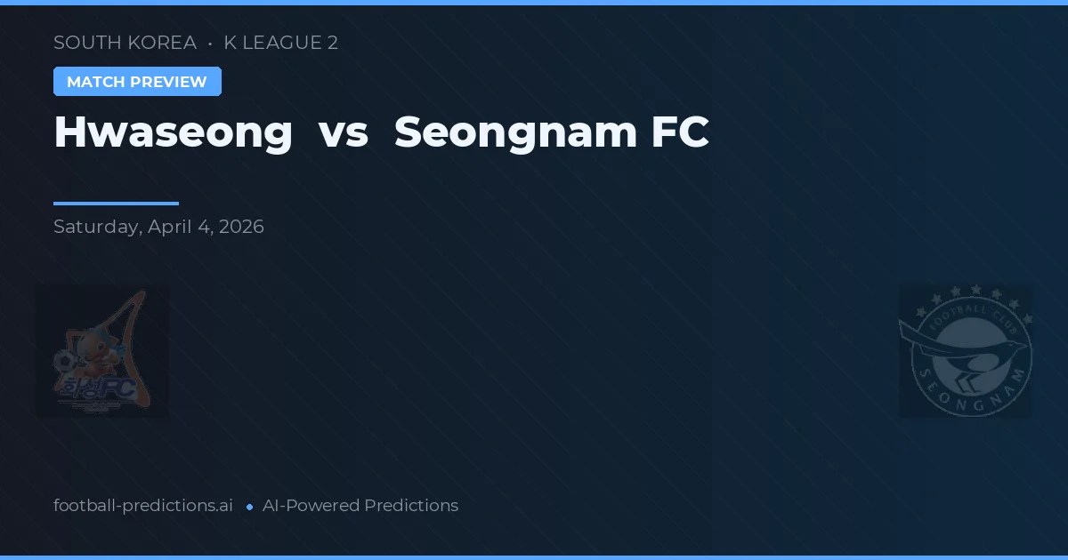 Hwaseong vs Seongnam FC — prognóstico e prévia do jogo