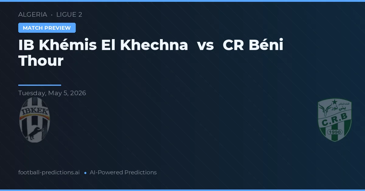 IB Khémis El Khechna vs CR Beni Thour — prognóstico e prévia do jogo