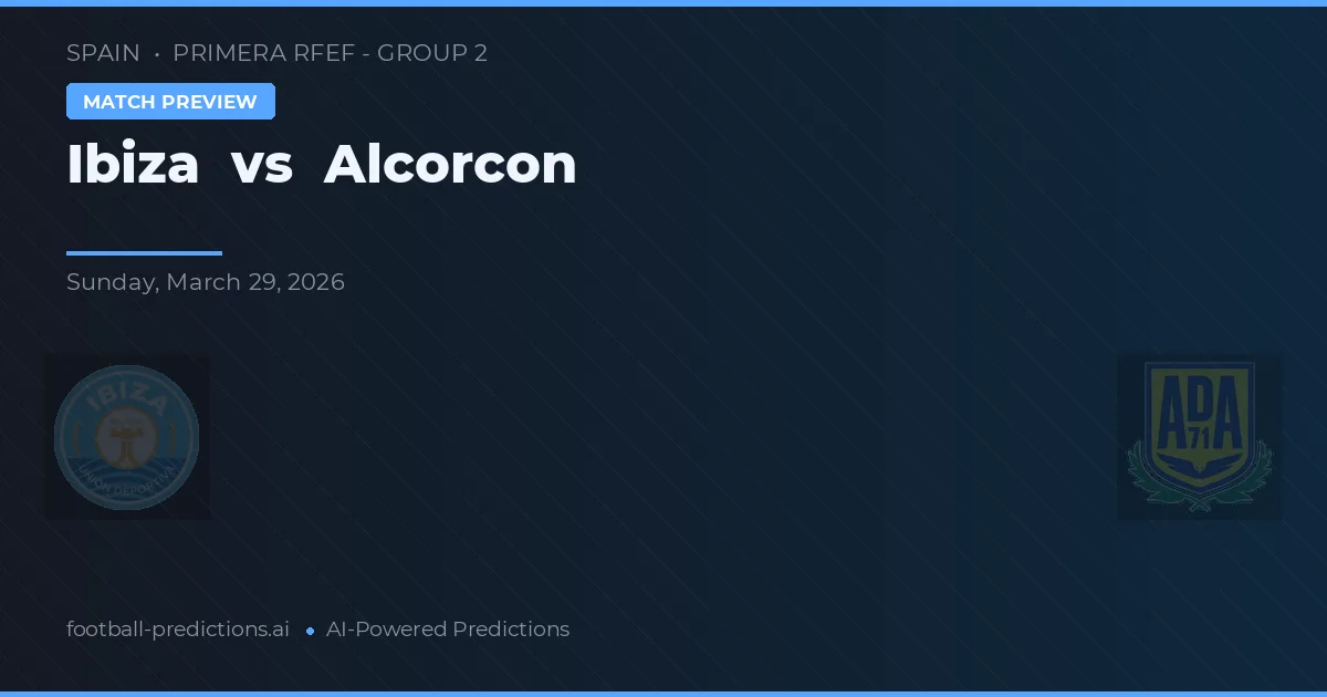 Ibiza vs Alcorcón — prognóstico e prévia do jogo