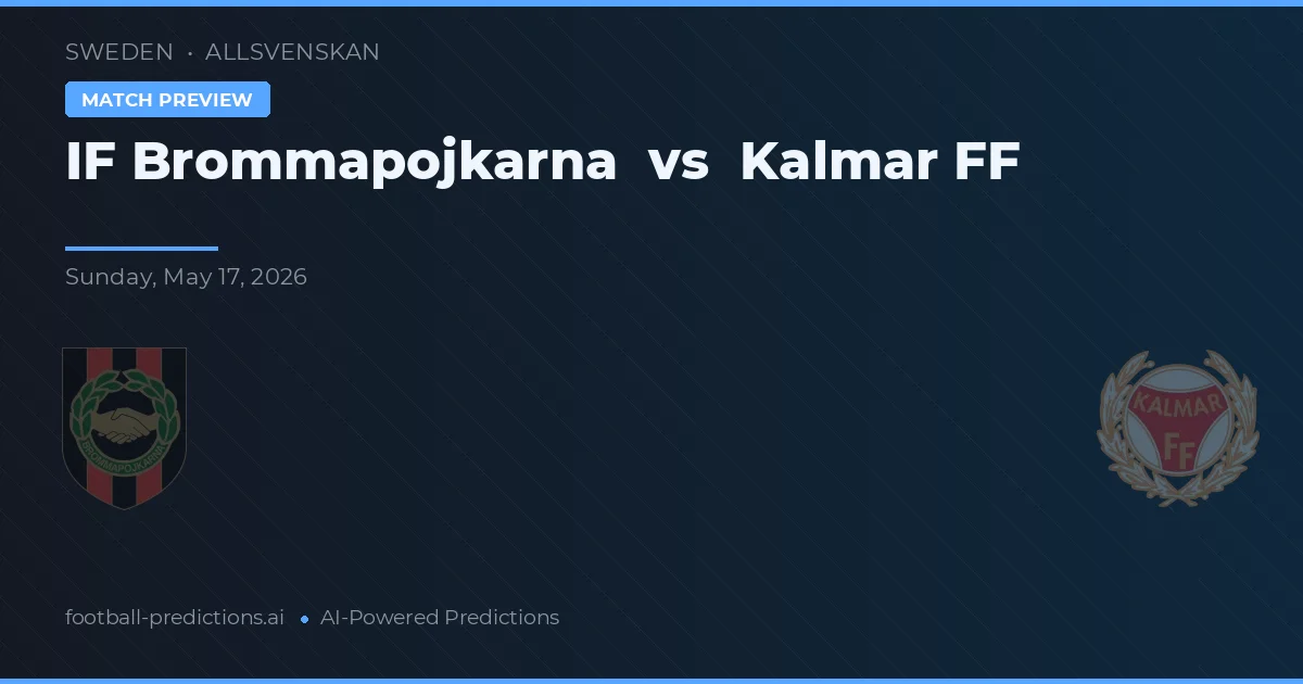 IF Brommapojkarna vs Kalmar FF — prognóstico e prévia do jogo