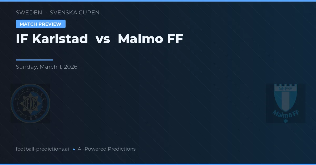 IF Karlstad vs Malmö FF — prognóstico e prévia do jogo