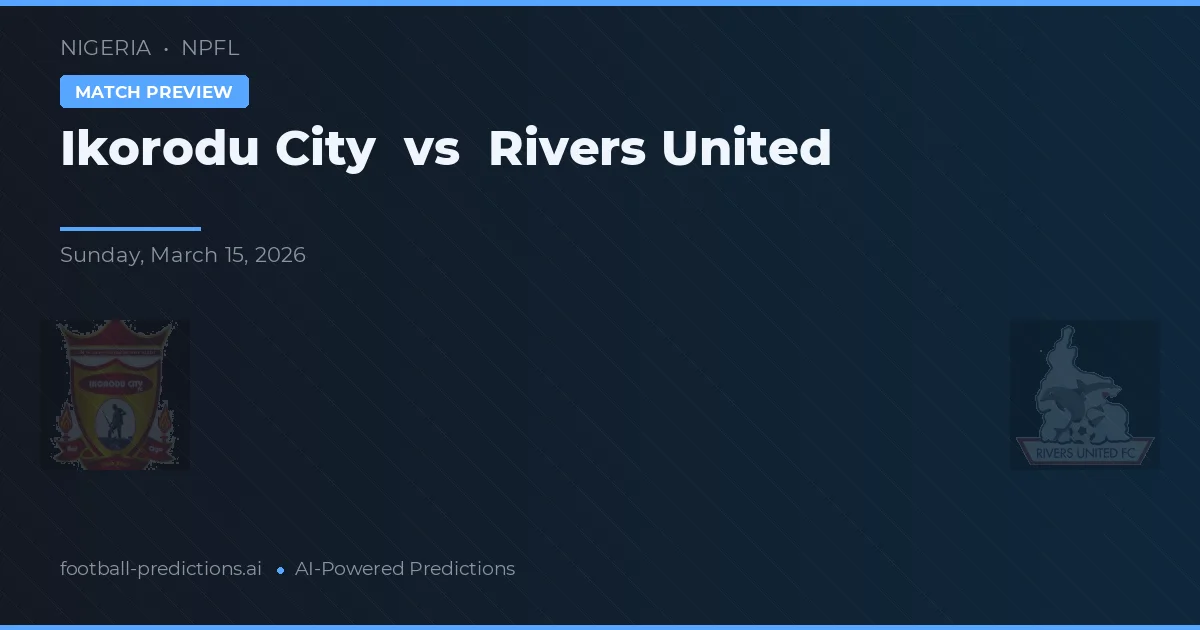 Ikorodu City vs Rivers United — prognóstico e prévia do jogo