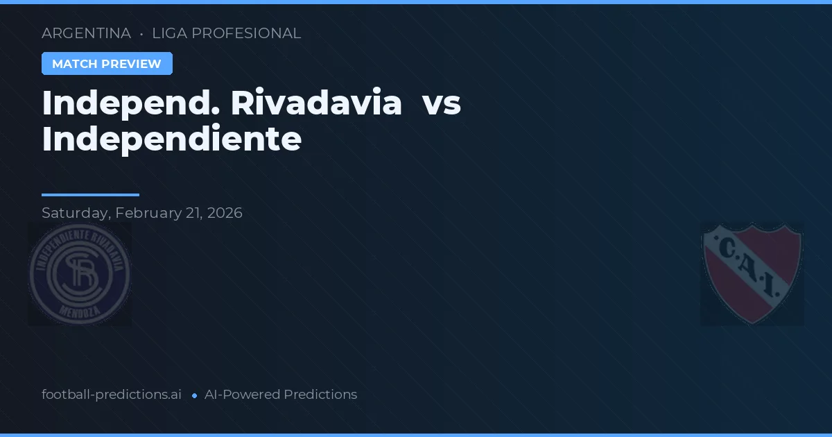 Independiente Rivadavia vs Independiente — prognóstico e prévia do jogo