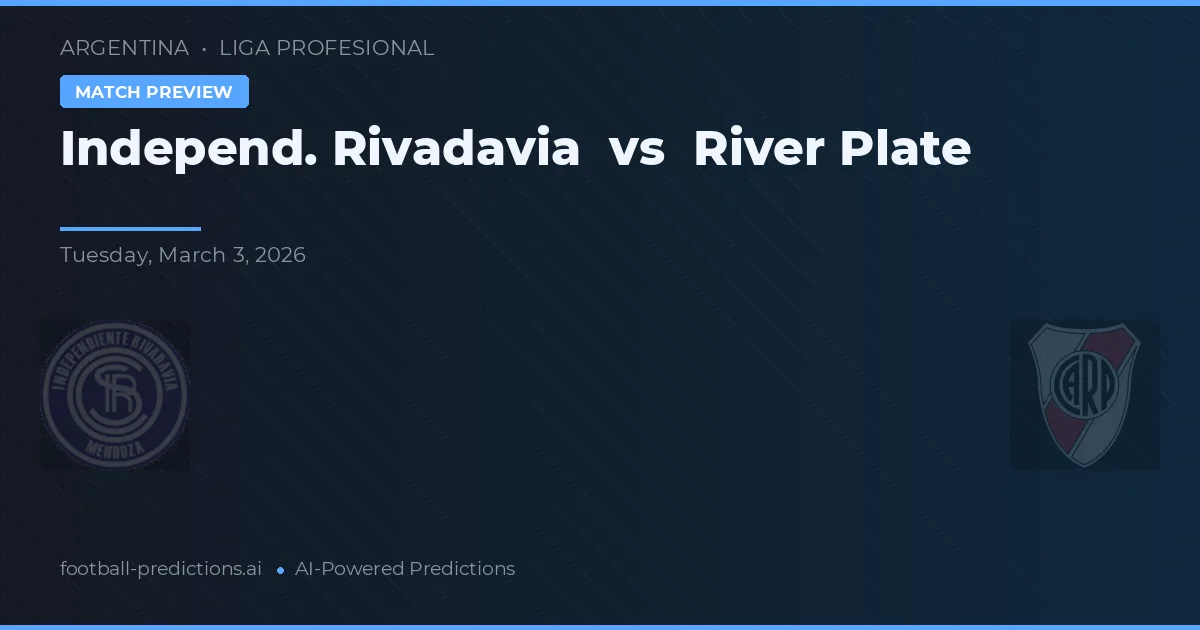 Independiente Rivadavia vs River Plate — prognóstico e prévia do jogo