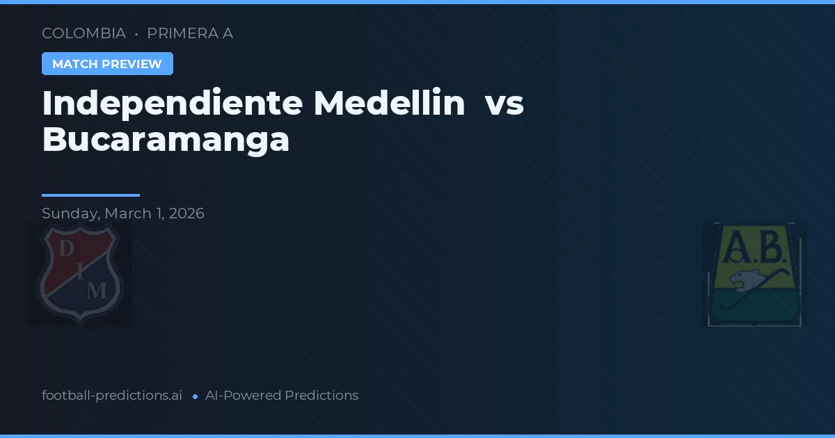 Independiente Medellín vs Bucaramanga — prognóstico e prévia do jogo