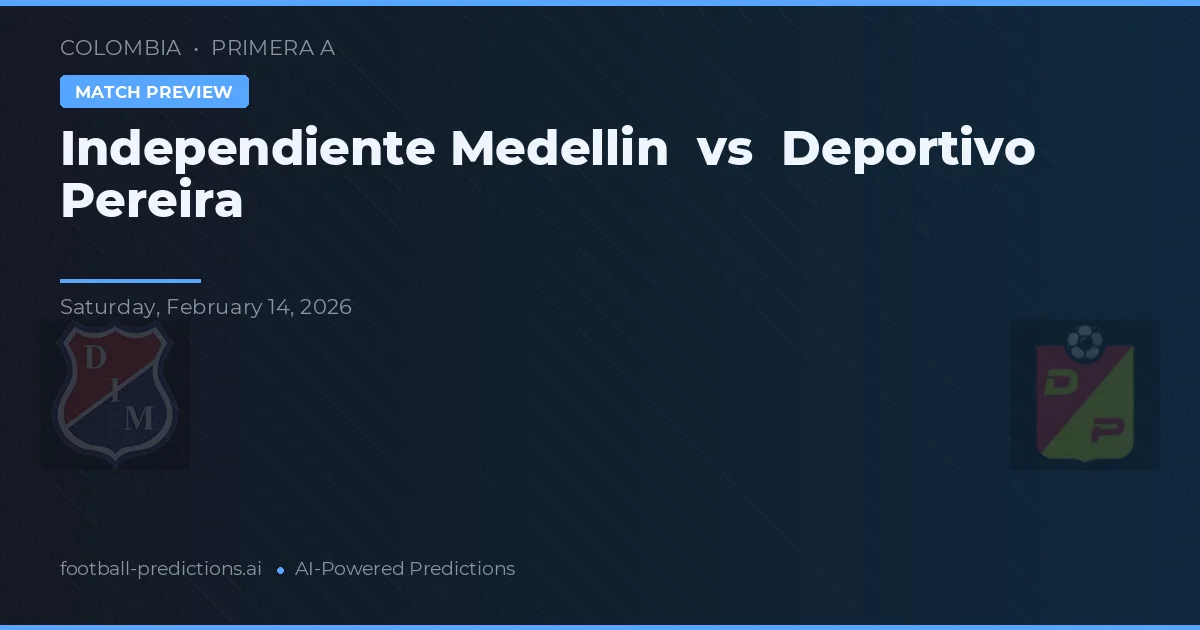 Independiente Medellín vs Deportivo Pereira — prognóstico e prévia do jogo