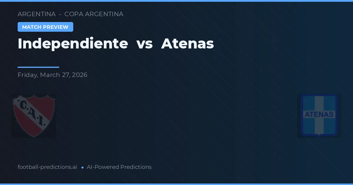 Independiente vs Atenas — prognóstico e prévia do jogo