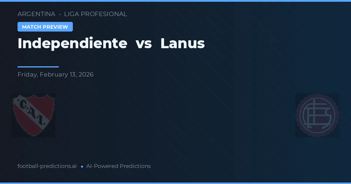 Independiente vs Lanús — prognóstico e prévia do jogo