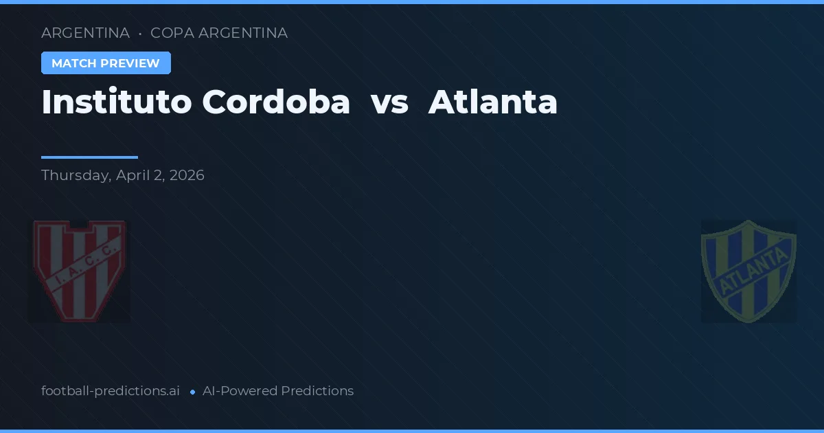 Instituto Córdoba vs Atlanta — prognóstico e prévia do jogo