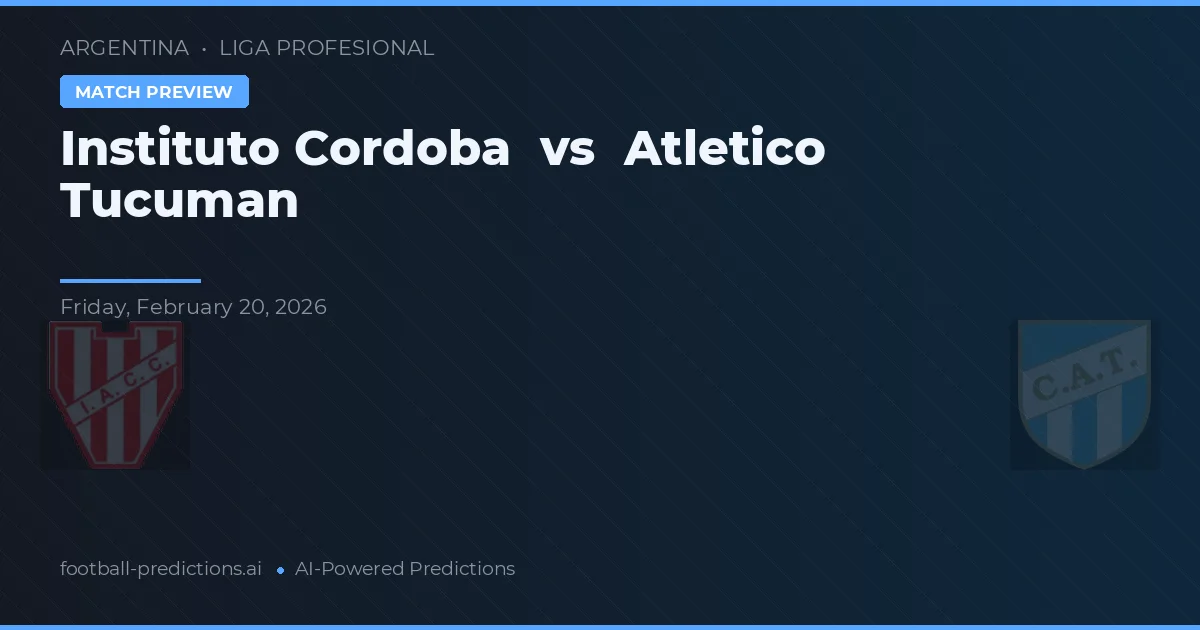 Instituto Córdoba vs Atlético Tucumán — prognóstico e prévia do jogo