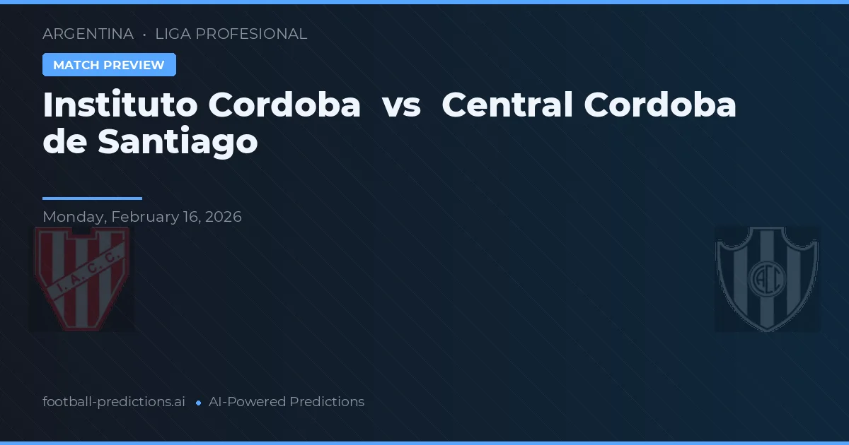 Instituto Córdoba vs Córdoba Central de Santiago — prognóstico e prévia do jogo