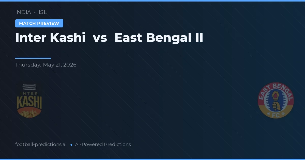 Kashi Inter vs East Bengal II — prognóstico e prévia do jogo