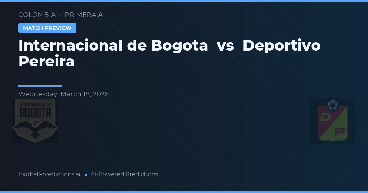 Independiente de Bogotá vs Deportivo Pereira — prognóstico e prévia do jogo