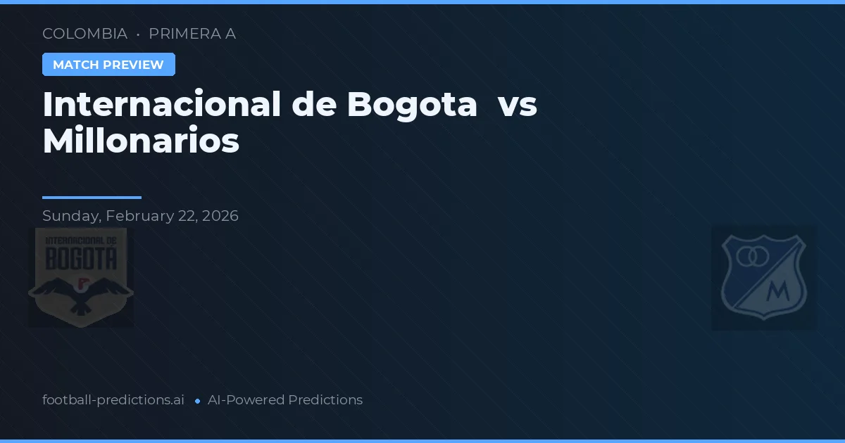 Independiente de Bogotá vs Millonarios — prognóstico e prévia do jogo