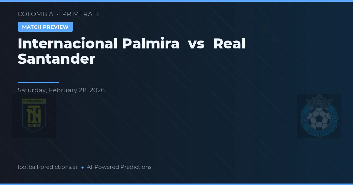 Internacional Palmira vs Real Santander — prognóstico e prévia do jogo