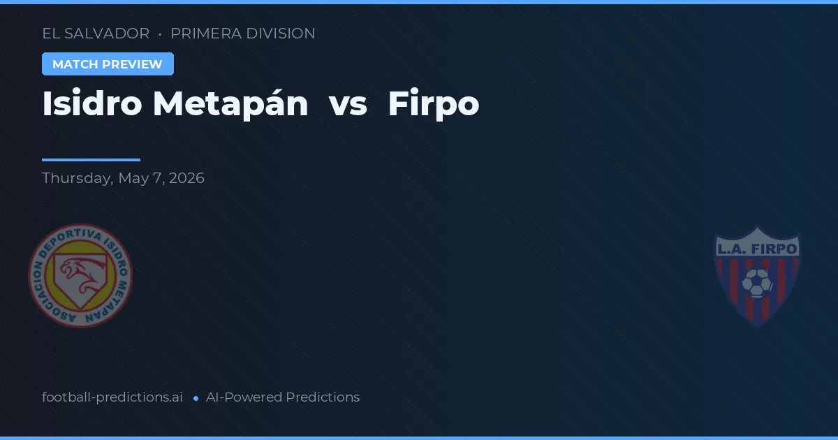 Isidro Metapán vs Firpo — prognóstico e prévia do jogo